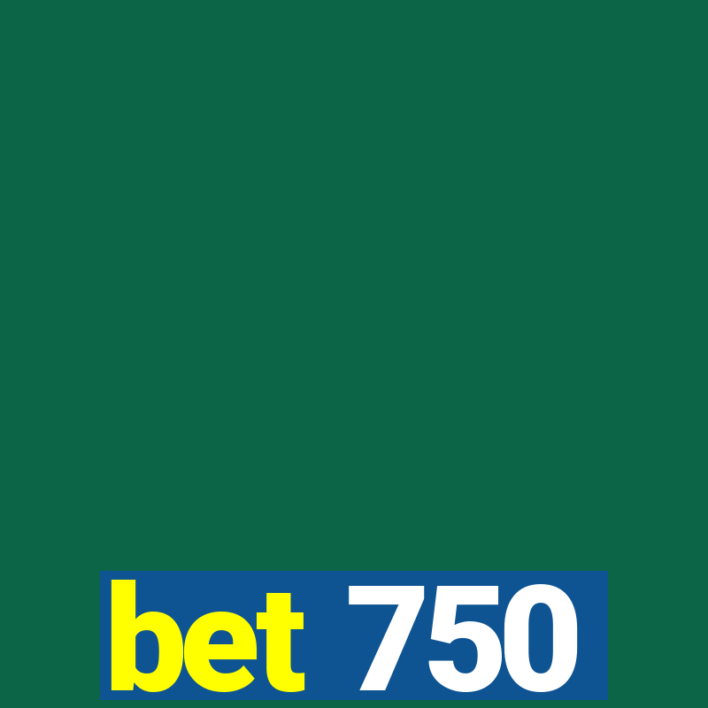 bet 750